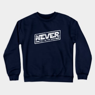 Never Tell Me The Odds Crewneck Sweatshirt